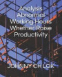 Analysis Abnormal Working Hours Whether Raise Productivity