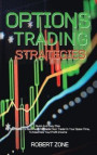Options Trading Strategies: Quick And Easy Step By Step Guide To Become A Profitable Floor Trader In Your Spare Time, To Maximize Your Profit Inco