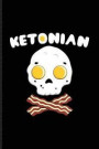 Ketonian: Funny Diet Keto Genic Journal For High Fat Low Carb, Fasting Recipes, Healthy Food, Weight Loss & Dieting Plan Fans -