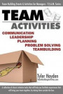 Team Building Events and Activities for Managers - T.E.A.M. Series: Communication - Leadership - Planning - Problem Solving - Team Building Lesson Pla
