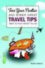 Toss Your Panties and Other Great Travel Tips: What to Know Before You Go: Clever Suggestions and Travel Tips for the Occasional Traveler