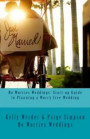 No Worries Weddings' Start-up Guide to Planning a Worry-free Wedding: Everything you need to know to start your wedding planning off right and avoid w