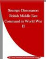 Strategic Dissonance: British Middle East Command in World War II
