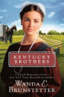 Kentucky Brothers: 3 Amish Romances from a New York Times Bestselling Author