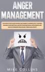 Anger Management: The Step by Step Guide for Men and Women to Improve Self-control, Manage Your Emotions, Master Your Emotional Intellig
