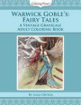 Warwick Goble's Fairy Tales: A Vintage Grayscale Adult Coloring Book