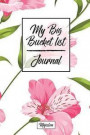 My Big Bucket List Journal: Pink Floral Cover Record Your 100 Bucket List Ideas, Goals, Dreams & Deadlines in One Handy Journal Notebook