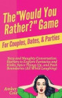 The 'Would You Rather?' Game for Couples, Dates, &; Parties
