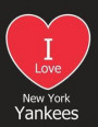 I Love New York Yankees: Black Notebook/Journal for Writing 100 Pages, New York Yankees Baseball Gift for Men, Women, Boys & Girls