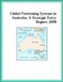 Global Positioning Systems in Australia: A Strategic Entry Report, 2000 (Strategic Planning Series)