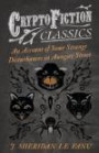 An Account of Some Strange Disturbances in Aungier Street: (Cryptofiction Classics - Weird Tales of Strange Creatures)