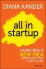 All In Startup: Launching a New Idea When Everything Is on the Line