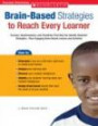 Brain-Based Strategies to Reach Every Learner : Surveys, Questionnaires, and Checklists That Help You Identify Students' Strengths-Plus Engaging Brain-Based ... Lessons and Activities (Teaching Strategies)