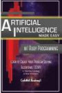 Artificial Intelligence: Made Easy w/ Ruby Programming; Learn to Create your * Problem Solving * Algorithms! TODAY! w/ Machine Learning & Data ... engineering, r programming, iOS development)