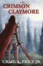 The Crimson Claymore: Volume 1 (Claymore of Calthoria)