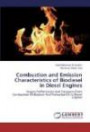 Combustion and Emission Characteristics of Biodiesel in Diesel Engines: Engine Performance And Emissions From Combustion Of Biodiesl And Preheated Oil In Diesel Engines