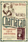Charlatan: A Tale Of Goats And Gonads: A Tale of Goats and Gonads