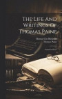 The Life And Writings Of Thomas Paine