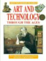 Art and Technology Through the Ages (Ideas That Changed the World)