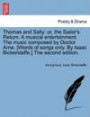 Thomas and Sally: Or, the Sailor's Return. a Musical Entertainment. the Music Composed by Doctor Arne. [Words of Songs Only. by Isaac Bickerstaffe.] the Second Edition