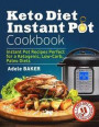 Keto Diet Instant Pot Cookbook: Instant Pot Recipes Perfect for a Ketogenic, Low-Carb, Paleo Diets (Ketogenic Diet Healthy Cooking, keto reset, keto m
