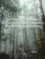 Cryptozoology: The History of Attempts to Discover and Study Legendary and Mythological Creatures