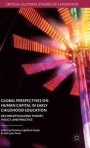 Global Perspectives on Human Capital in Early Childhood Education: Reconceptualizing Theory, Policy, and Practice (Critical Cultural Studies of Childhood)