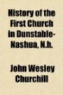History of the First Church in Dunstable-Nashua, N.h