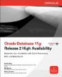 Oracle Database 11g Release 2 High Availability: Maximize Your Availability with Grid Infrastructure, RAC and Data Guard