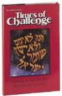 Times of Challenge: Inspiring Stories of Triumph Over Fear and Adversity (Artscroll History Series)