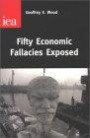Fifty Economic Fallacies Exposed