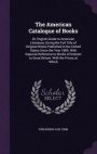 The American Catalogue of Books