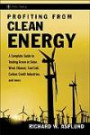 Profiting from Clean Energy: A Complete Guide to Trading Green in Solar, Wind, Ethanol, Fuel Cell, Carbon Credit Industries, and More (Wiley Trading)