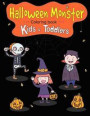 Halloween Monster Coloring Book for Kids & Toddlers: Halloween Coloring: Children Activity Books for Kids Ages 2-4, 4-8, Boys, Girls, Fun Early Learni