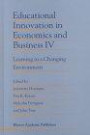 Educational Innovation in Economics and Business IV: Learning in a Changing Environment (Educational Innovation in Economics and Business)