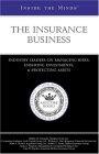 Inside the Minds: The Insurance Business--Industry Leaders on Managing Risks, Ensuring Investments, and Protecting Assets (Inside the Minds)