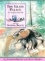 The Glass Palace: An Arabian Fairy Tale and Also Sleeping Beauty (Once Upon a World)