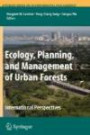 Ecology, Planning, and Management of Urban Forests: International Perspective (Springer Series on Environmental Management)