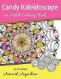 Candy Kaleidoscope: an Adult Coloring Book