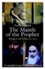 The Mantle of the Prophet, 2nd Edition: Religion and Politics in Iran