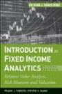 Introduction to Fixed Income Analytics: Relative Value Analysis, Risk Measures and Valuation (Frank J. Fabozzi Series)