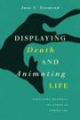 Displaying Death and Animating Life: Human-Animal Relations in Art, Science, and Everyday Life (Animal Lives)