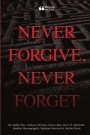 Never Forgive, Never Forget