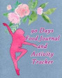 90 Days Food Journal and Activity Tracker: Health Journal Workout and Exercise Plan Your Meals daily Discover FoodYour Guide to Healthy Weight Loss