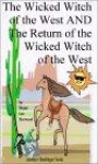 The Wicked Witch of the West and the Return of the Wicked Witch of the West