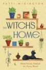 The Witch's Home: Practical Magic for Every Room