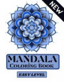 Mandala Coloring Book easy level: Easy Level Mandala- Easy coloring- Coloring Pages for relaxation and stress relief- Coloring pages for Adults- Manda
