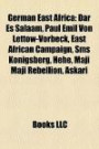 German East Africa: Dar Es Salaam, Paul Emil Von Lettow-Vorbeck, East African Campaign, SMS K Nigsberg, German East Africa Company, Hehe People