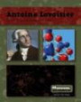 Antoine Lavoisier: and His Impact on Modern Chemistry (Mission: Science)