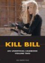 Kill Bill: An Unofficial Casebook: Volume Two (Cult Movie Files)